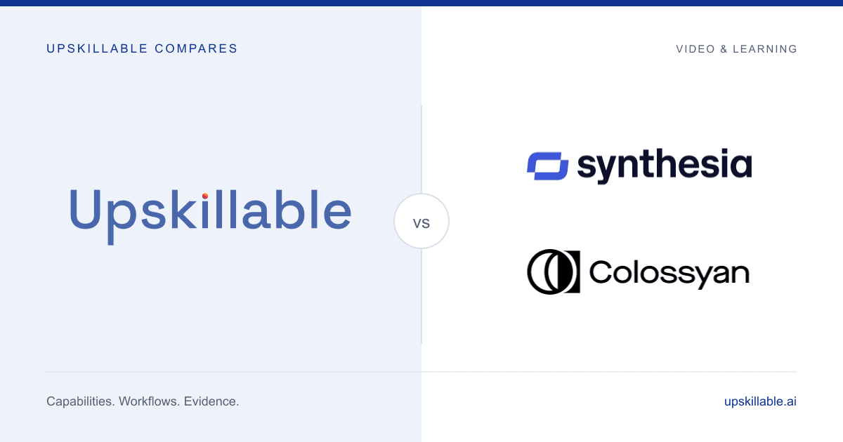 Upskillable vs Synthesia and Colossyan